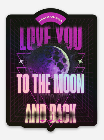 To the Moon & Back Hologram Sticker